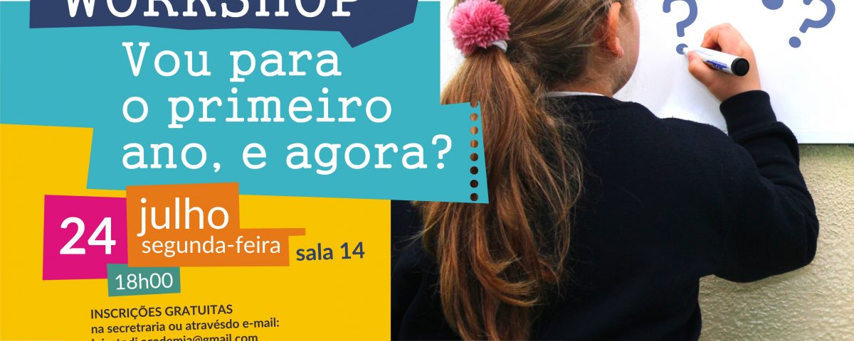 WORKSHOP, vou para o primeiro ano, e agora?